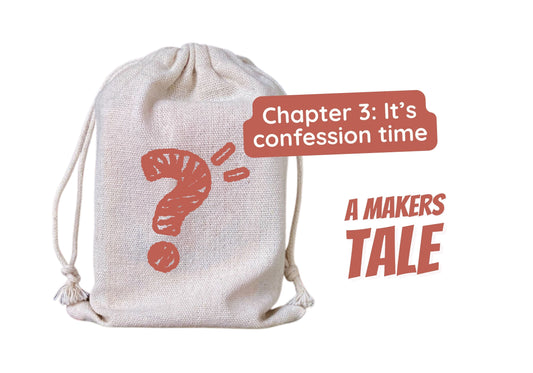 It's confession time in A Makers Tale